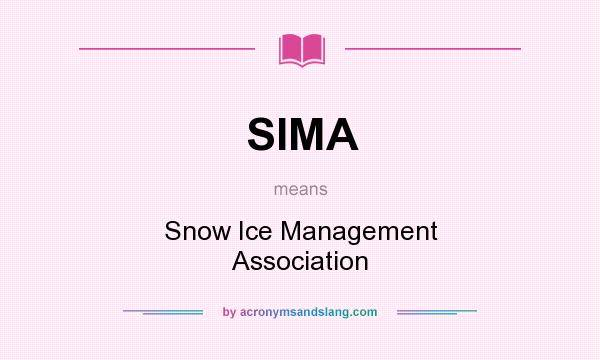 What does SIMA mean? It stands for Snow Ice Management Association
