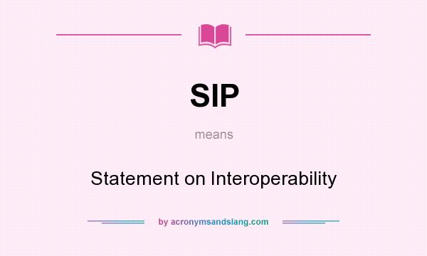 What does SIP mean? It stands for Statement on Interoperability