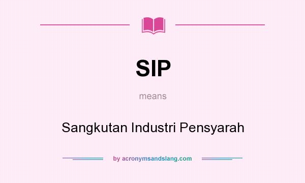 What does SIP mean? It stands for Sangkutan Industri Pensyarah