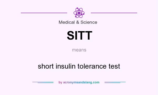 What does SITT mean? It stands for short insulin tolerance test