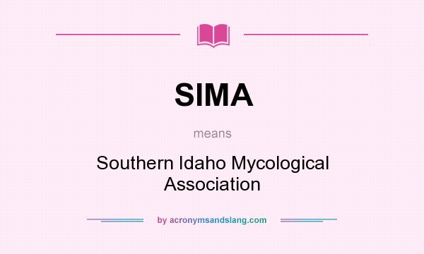 What does SIMA mean? It stands for Southern Idaho Mycological Association