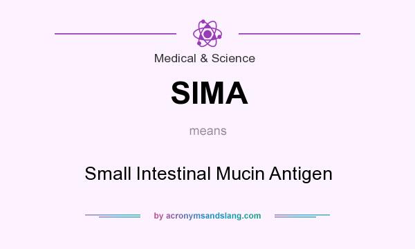 What does SIMA mean? It stands for Small Intestinal Mucin Antigen