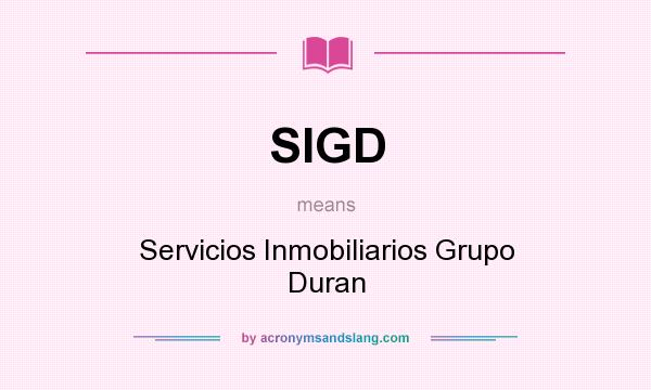 What does SIGD mean? It stands for Servicios Inmobiliarios Grupo Duran