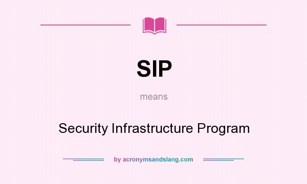 What does SIP mean? It stands for Security Infrastructure Program
