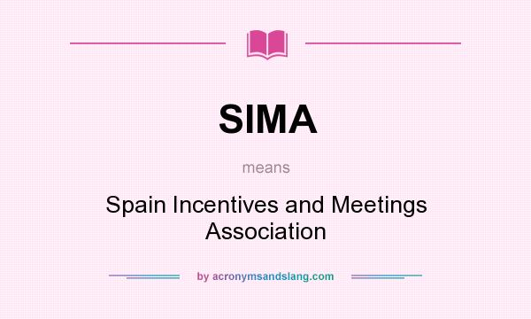 What does SIMA mean? It stands for Spain Incentives and Meetings Association