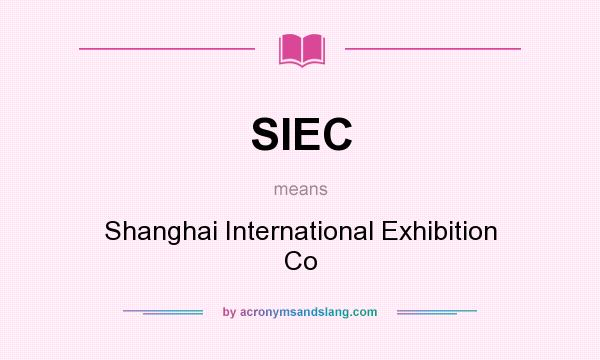 What does SIEC mean? It stands for Shanghai International Exhibition Co