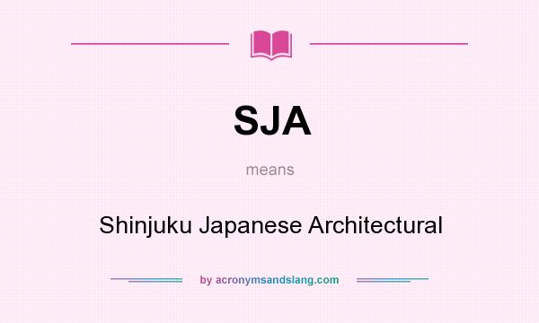 What does SJA mean? It stands for Shinjuku Japanese Architectural