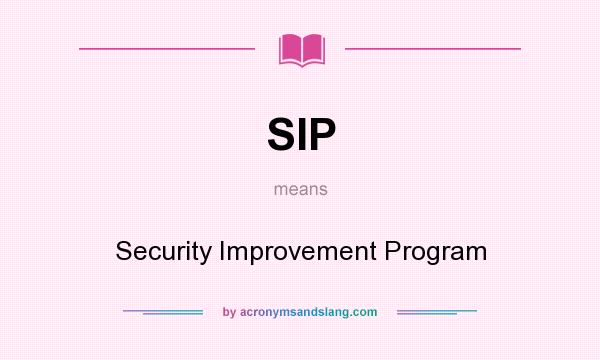 What does SIP mean? It stands for Security Improvement Program