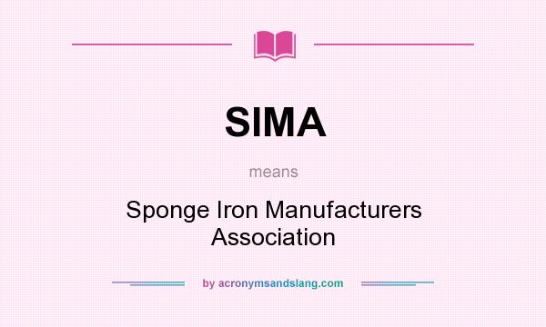 What does SIMA mean? It stands for Sponge Iron Manufacturers Association
