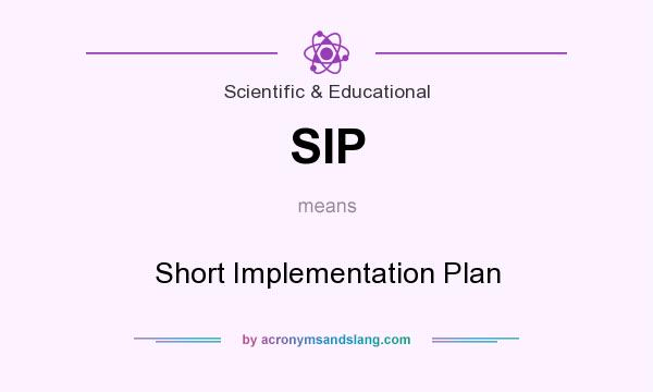 What does SIP mean? It stands for Short Implementation Plan