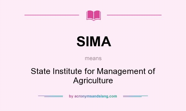 What does SIMA mean? It stands for State Institute for Management of Agriculture