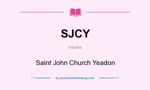 What does SJCY mean? It stands for Saint John Church Yeadon