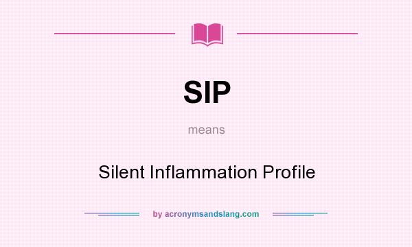 What does SIP mean? It stands for Silent Inflammation Profile