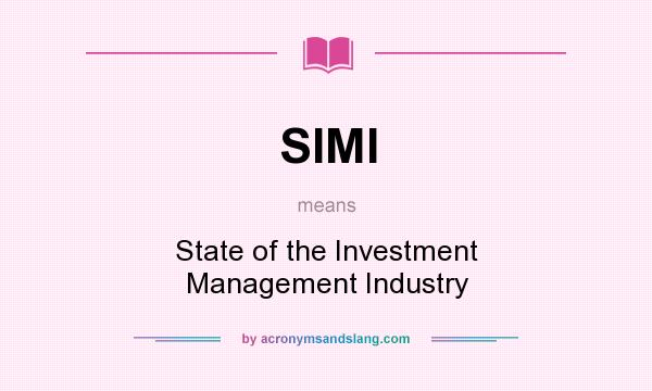What does SIMI mean? It stands for State of the Investment Management Industry