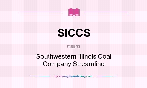 What does SICCS mean? It stands for Southwestern Illinois Coal Company Streamline