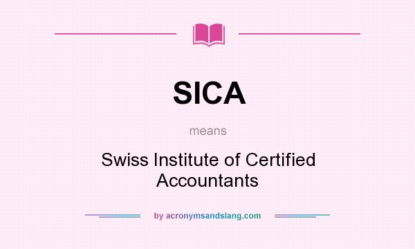 What does SICA mean? It stands for Swiss Institute of Certified Accountants