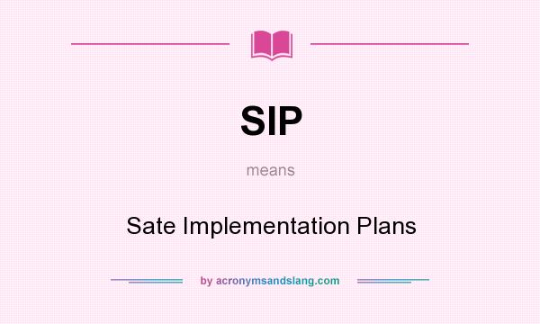 What does SIP mean? It stands for Sate Implementation Plans