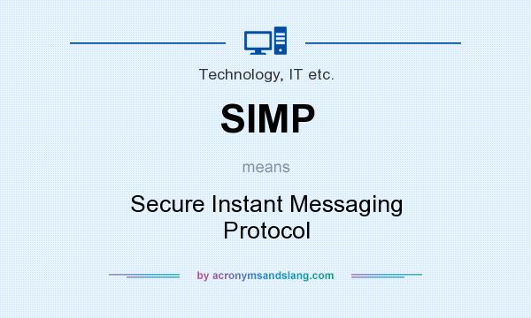 What does SIMP mean? It stands for Secure Instant Messaging Protocol