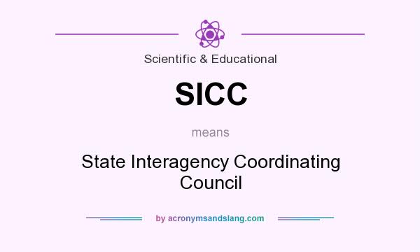 What does SICC mean? It stands for State Interagency Coordinating Council
