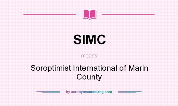 What does SIMC mean? It stands for Soroptimist International of Marin County