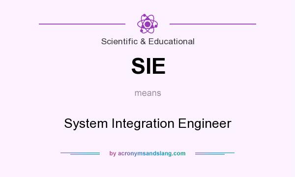 What does SIE mean? It stands for System Integration Engineer