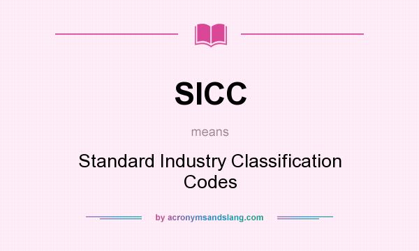 What does SICC mean? It stands for Standard Industry Classification Codes