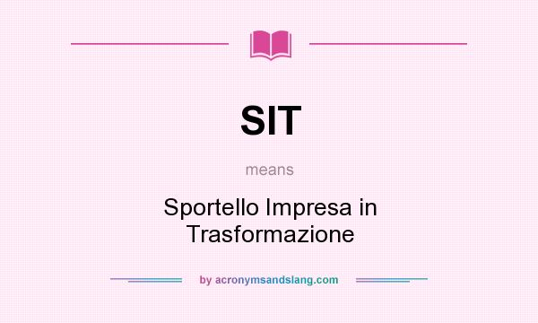 What does SIT mean? It stands for Sportello Impresa in Trasformazione