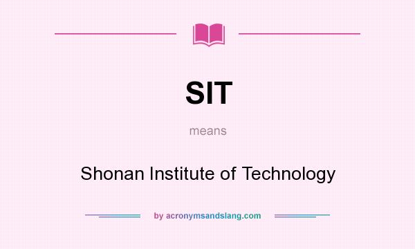 What does SIT mean? It stands for Shonan Institute of Technology