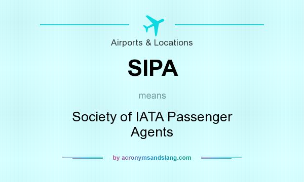 What does SIPA mean? It stands for Society of IATA Passenger Agents