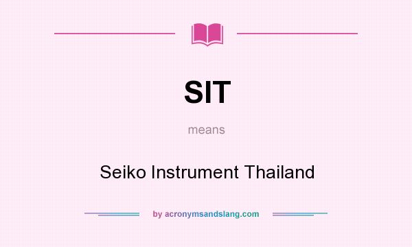 What does SIT mean? It stands for Seiko Instrument Thailand