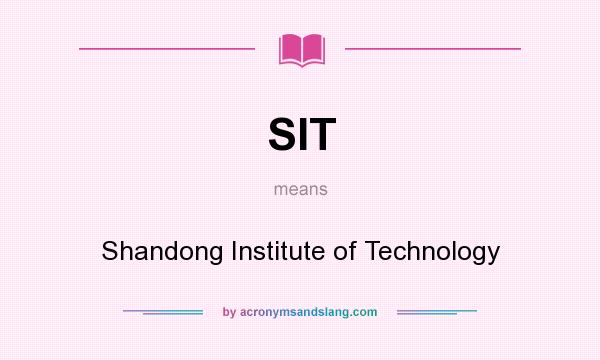 What does SIT mean? It stands for Shandong Institute of Technology