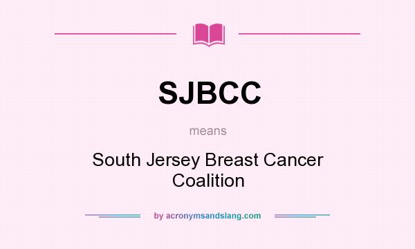 What does SJBCC mean? It stands for South Jersey Breast Cancer Coalition
