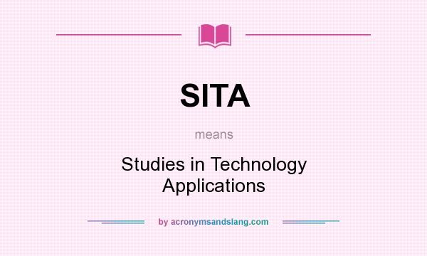 What does SITA mean? It stands for Studies in Technology Applications