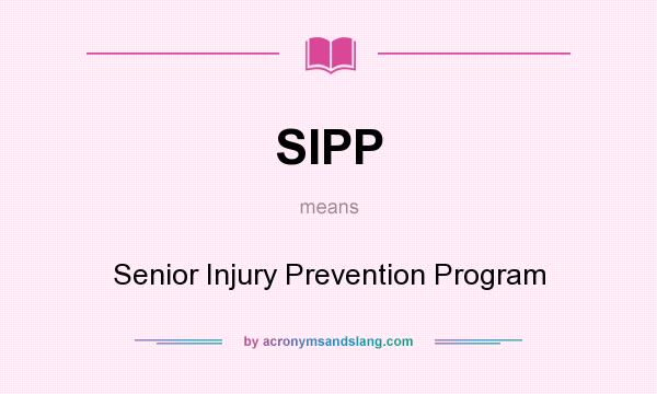 What does SIPP mean? It stands for Senior Injury Prevention Program