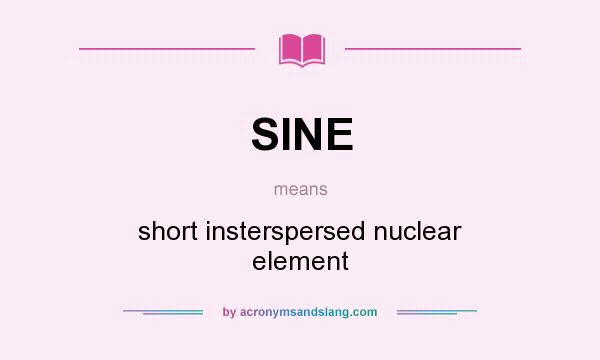 What does SINE mean? It stands for short insterspersed nuclear element