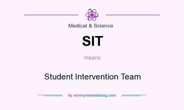 What does SIT mean? It stands for Student Intervention Team