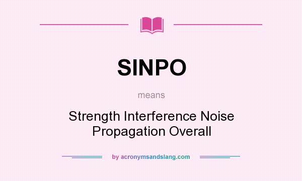 What does SINPO mean? It stands for Strength Interference Noise Propagation Overall