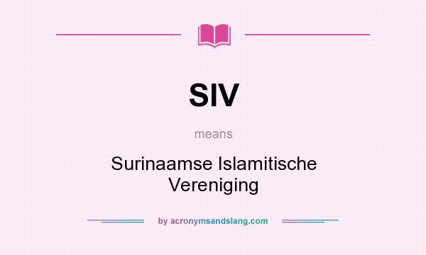What does SIV mean? It stands for Surinaamse Islamitische Vereniging