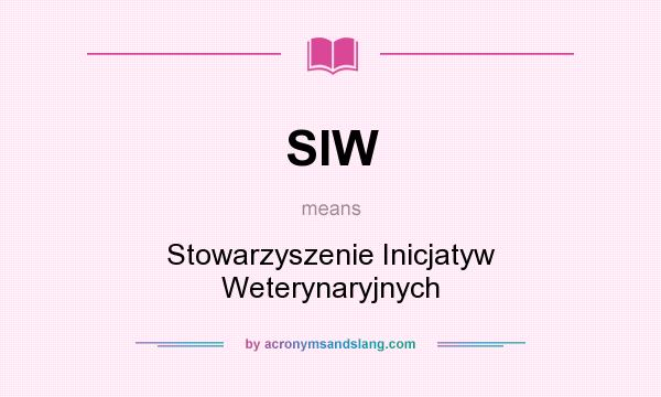 What does SIW mean? It stands for Stowarzyszenie Inicjatyw Weterynaryjnych