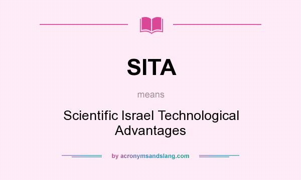 What does SITA mean? It stands for Scientific Israel Technological Advantages