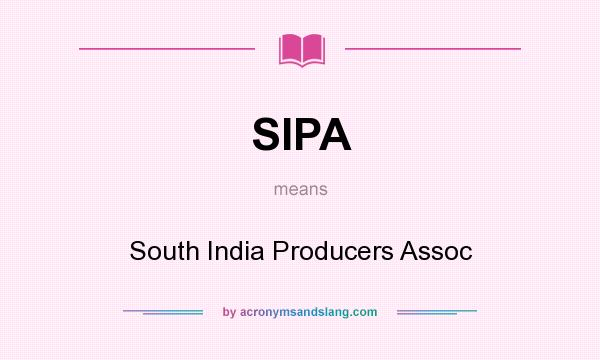 What does SIPA mean? It stands for South India Producers Assoc