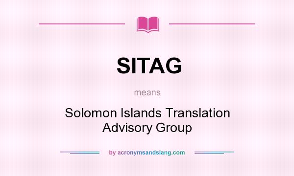What does SITAG mean? It stands for Solomon Islands Translation Advisory Group