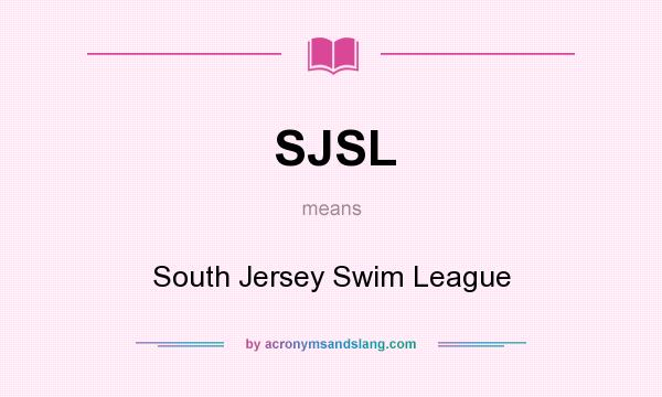 What does SJSL mean? It stands for South Jersey Swim League