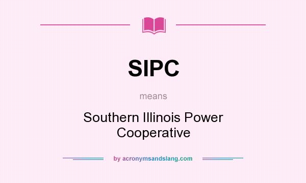 What does SIPC mean? It stands for Southern Illinois Power Cooperative