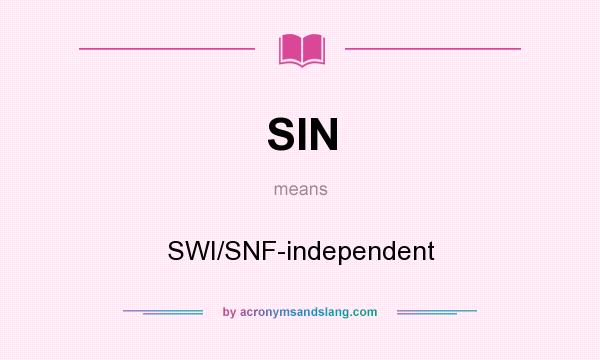 What does SIN mean? It stands for SWI/SNF-independent