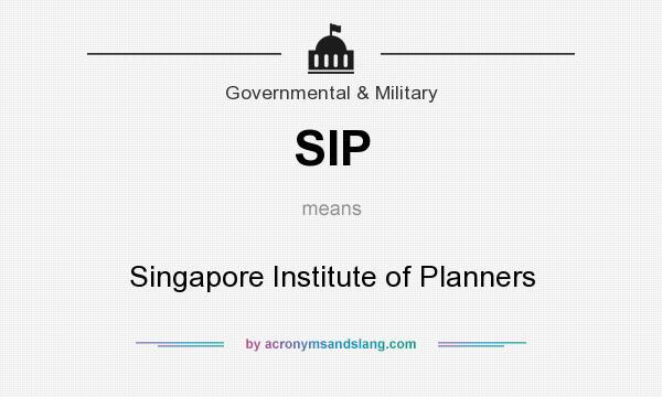 What does SIP mean? It stands for Singapore Institute of Planners