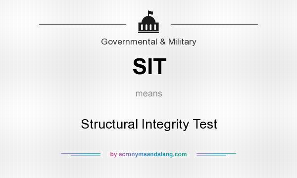 What does SIT mean? It stands for Structural Integrity Test