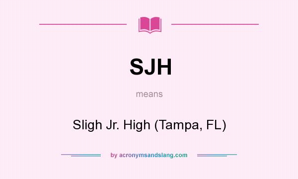 What does SJH mean? It stands for Sligh Jr. High (Tampa, FL)