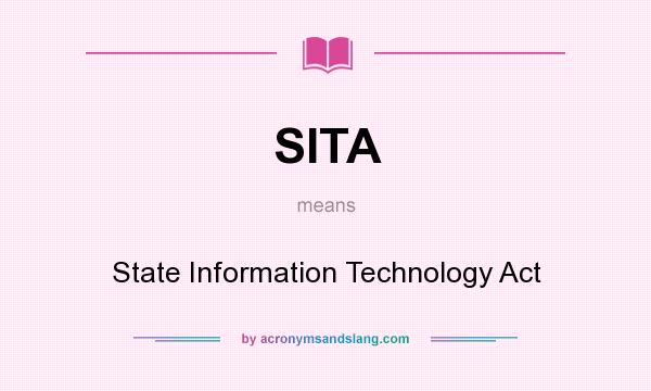 What does SITA mean? It stands for State Information Technology Act