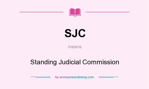 What does SJC mean? It stands for Standing Judicial Commission